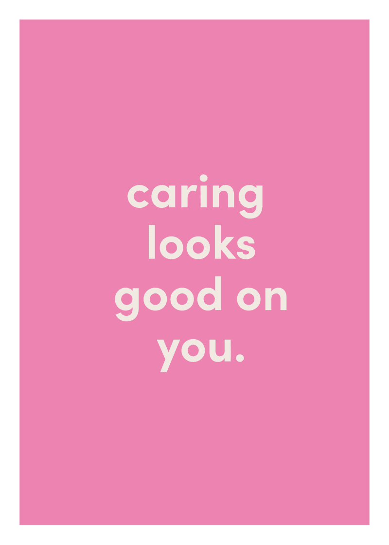 Caring Looks Good On You Greeting Card X1