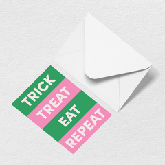 Trick Treat Eat Repeat Greeting Card L7