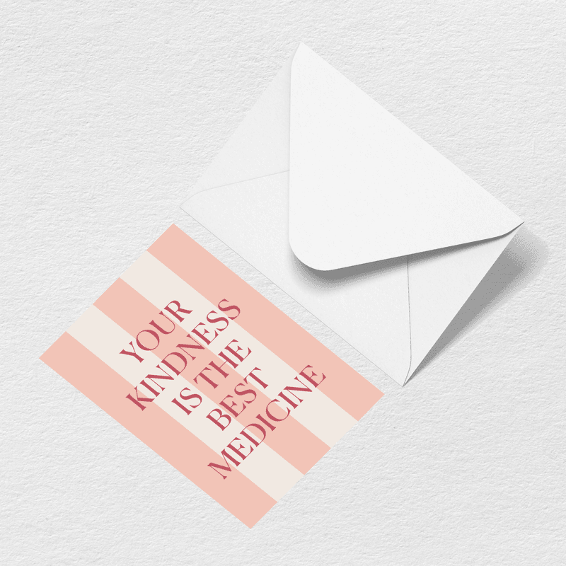 Kindness is Medicine Greeting Card Q9