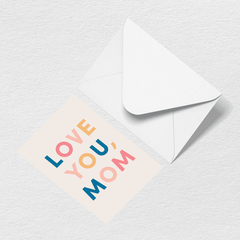 Love You Mom Multi Greeting Card V4