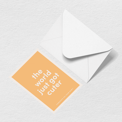 World Just Got Cuter Greeting Card A3