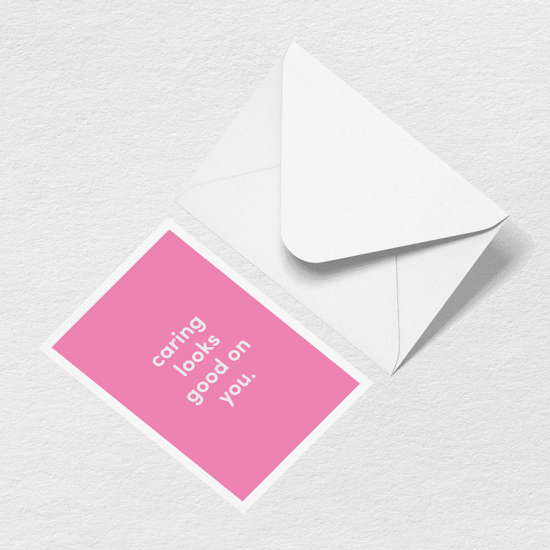 Caring Looks Good On You Greeting Card X1